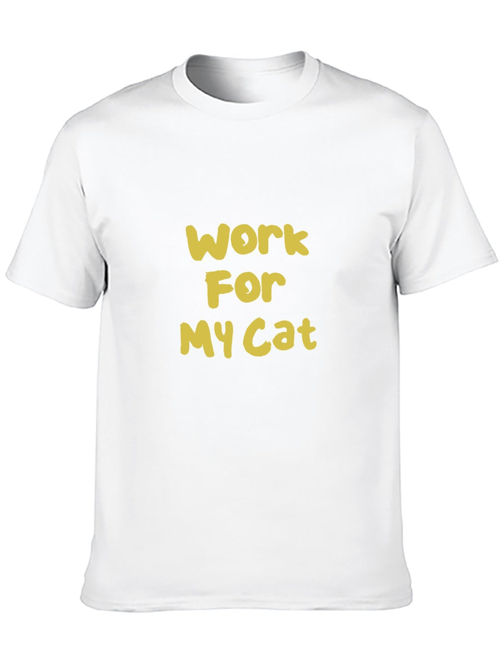 Work for My Cat – Funny Cat Lover T-Shirt