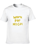 Work for My Cat – Funny Cat Lover T-Shirt